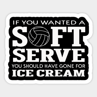 If You Want A Soft Serve, Go Get Ice Cream Sticker